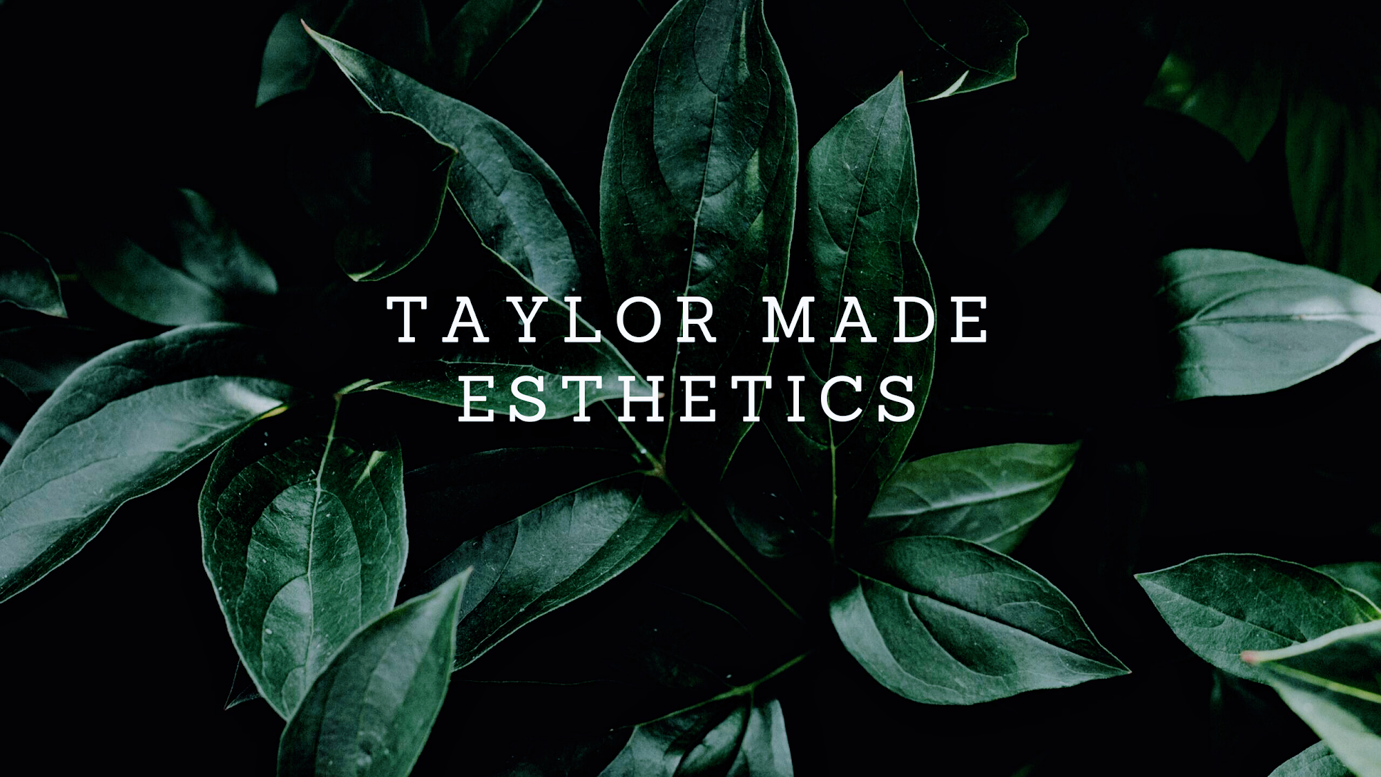 Taylor Made Esthetics