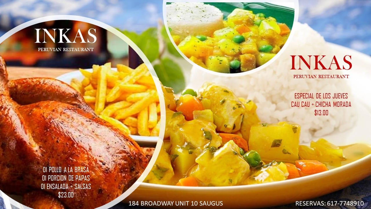 INKA’S Peruvian Restaurant 184 Broadway #10, Saugus