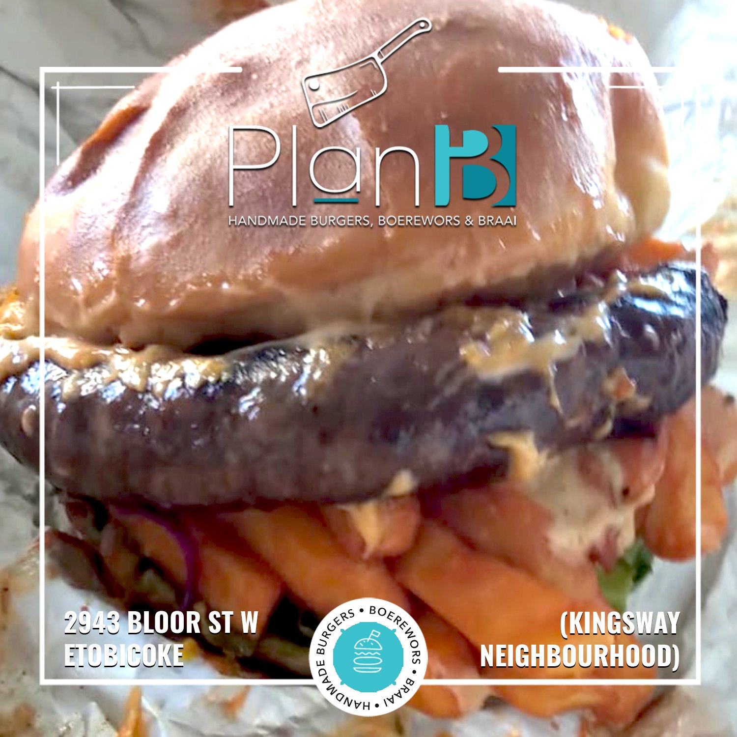 Plan B - Handmade Burgers, Boerewors and Braai 2943A Bloor St West At Grenview Blvd South East Side, Toronto