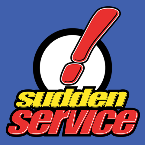 Sudden Service