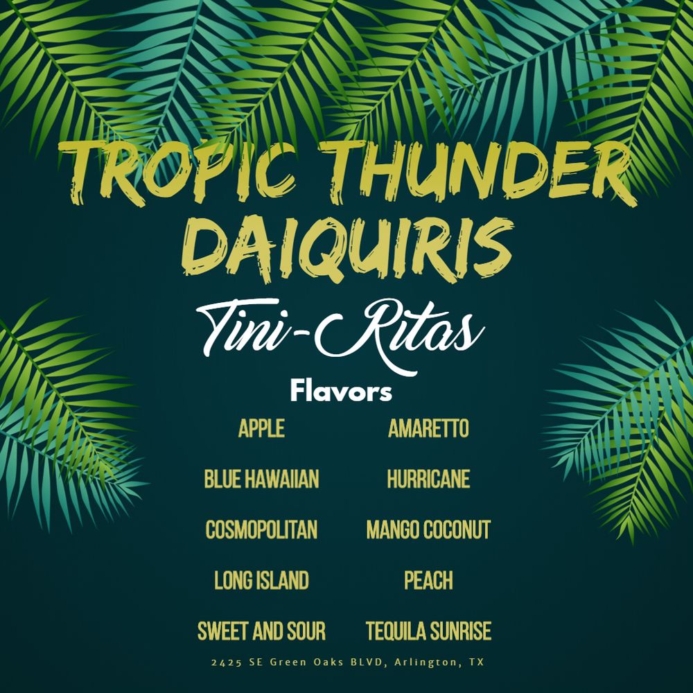 Tropic Thunder Daiquiris 2425 SE Green Oaks Blvd #117, Arlington