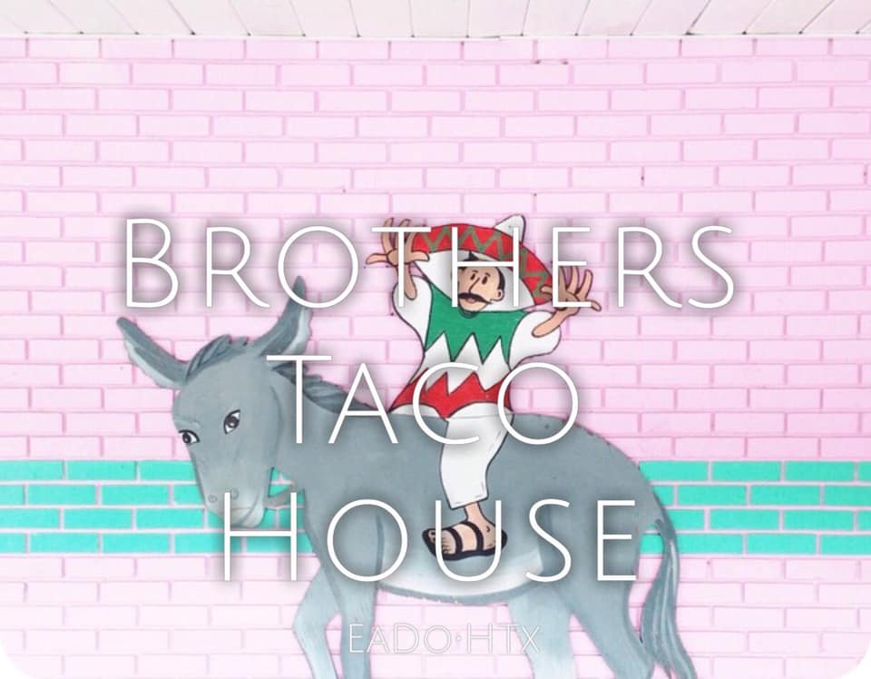 Brothers Taco House 1604 Emancipation Ave, Houston